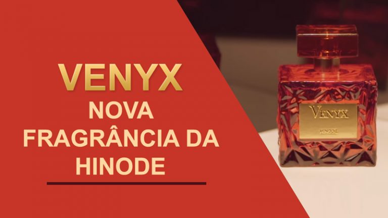 Venyx a nova fragrância da Hinode